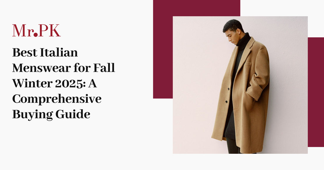 Best Italian Menswear for Fall Winter 2025: A Comprehensive Buying Guide
