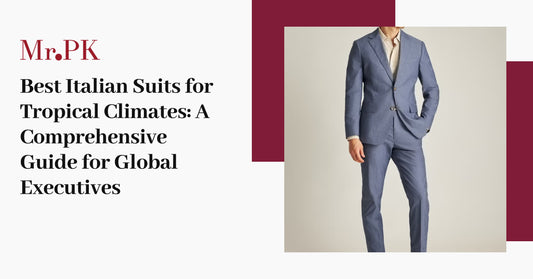 Best Italian Suits for Tropical Climates: A Comprehensive Guide for Global Executives