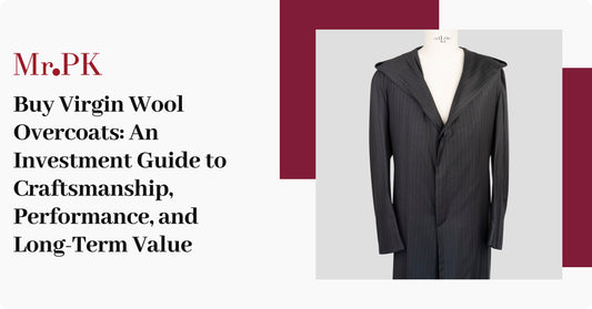 Buy Virgin Wool Overcoats: An Investment Guide to Craftsmanship, Performance, and Long-Term Value